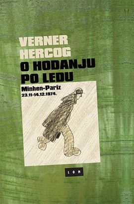 O hodanju po ledu : Minhen-Pariz (23. 11 -14. 12. 1974.)