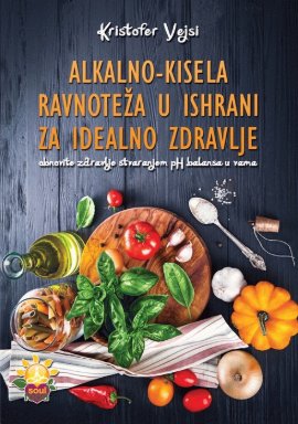 Alkalno-kisela ravnoteža u ishrani za idealno zdravlje
