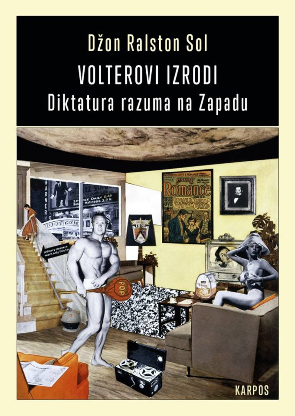 Volterovi izrodi : diktatura razuma na Zapadu