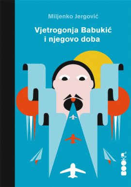 Vjetrogonja Babukić i njegovo doba