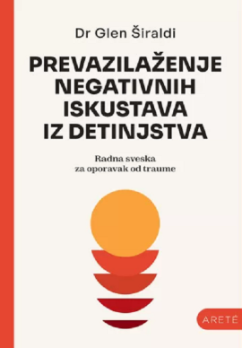 Prevazilaženje negativnih iskustava iz detinjstva