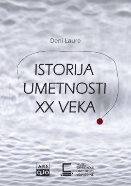 Istorija umetnosti XX veka : ključ za razumevanje