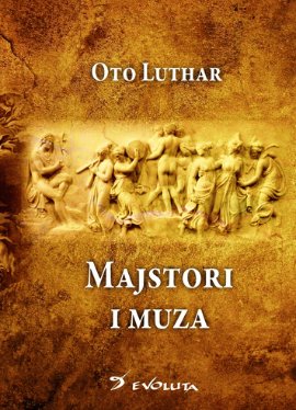 Majstori i muza : šta je istorija i zašto?