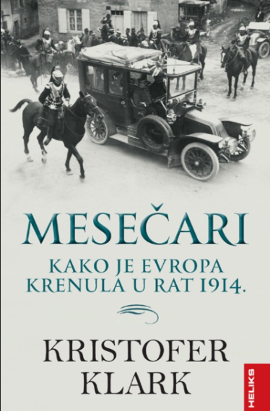 Mesečari : kako je Evropa krenula u rat 1914.