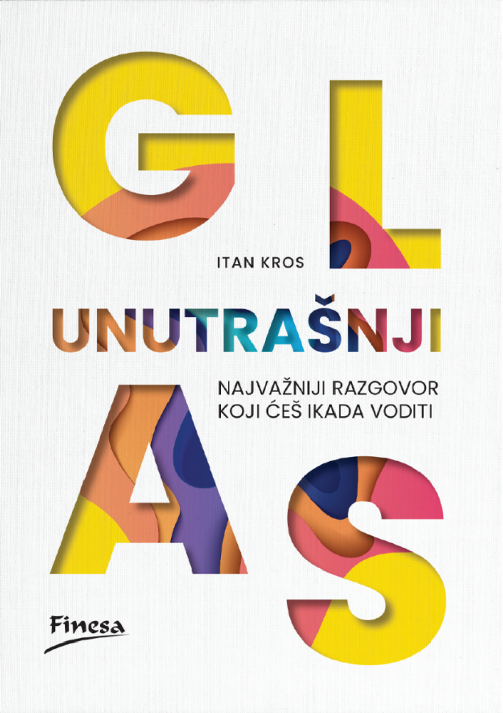 Unutrašnji glas : najvažniji razgovor koji ćeš ikada voditi!