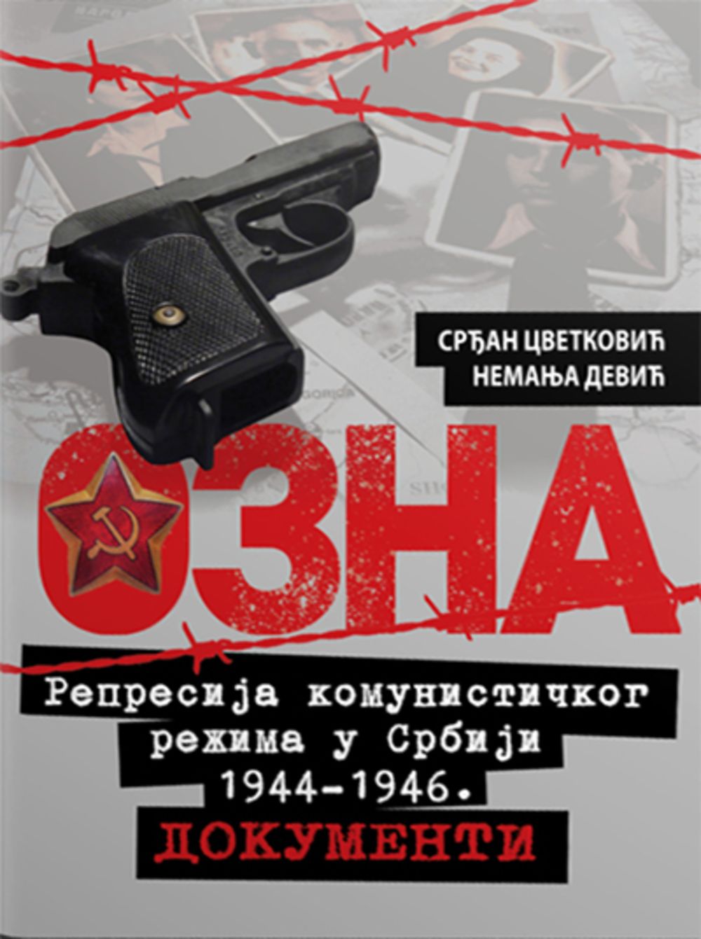 OZNA : represija komunističkog režima u Srbiji : 1944-1946. : dokumenti