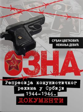 OZNA : represija komunističkog režima u Srbiji : 1944-1946. : dokumenti