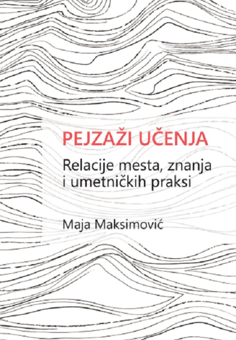 Pejzaži učenja: Relacije mesta, znanja i umetničkih praksi