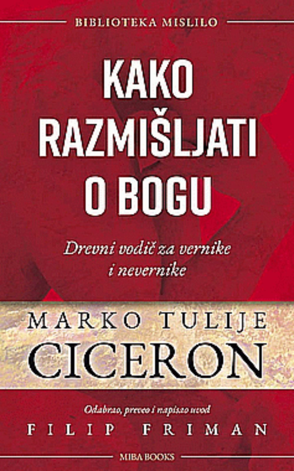 Kako razmišljati o Bogu : drevni vodič za vernike i nevernike