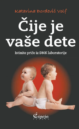 Čije je vaše dete: istinite priče iz DNK lagoratorije