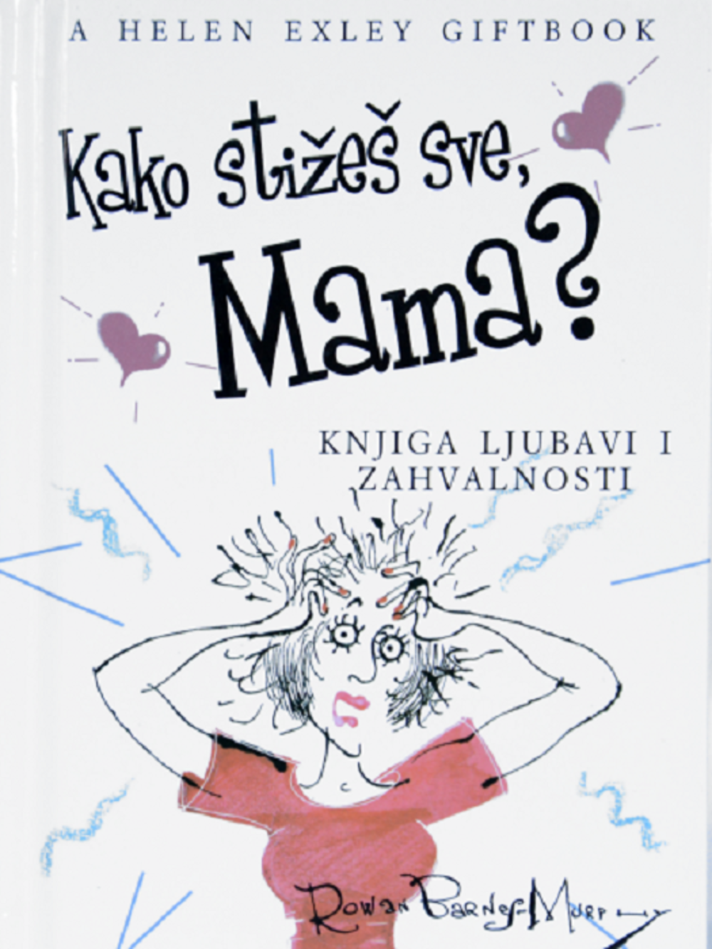 Kako stižes sve mama?