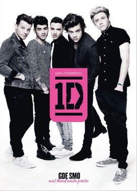 One Direction - 1D - Gde smo, naš bend naša priča 