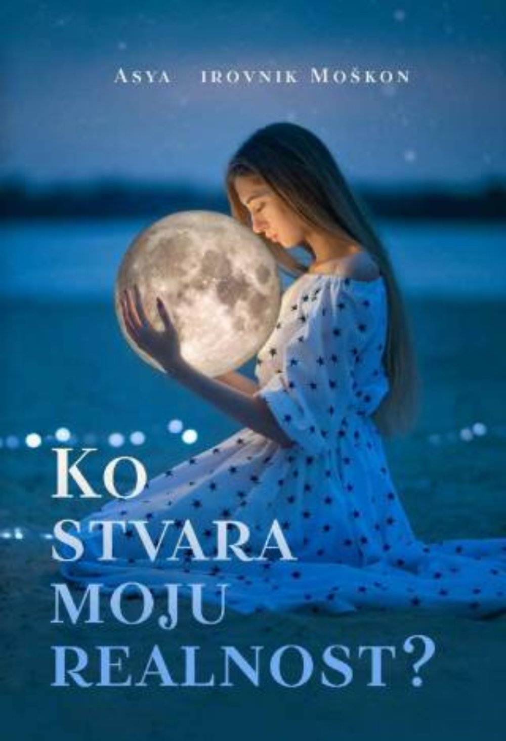 Ko stvara moju realnost? 