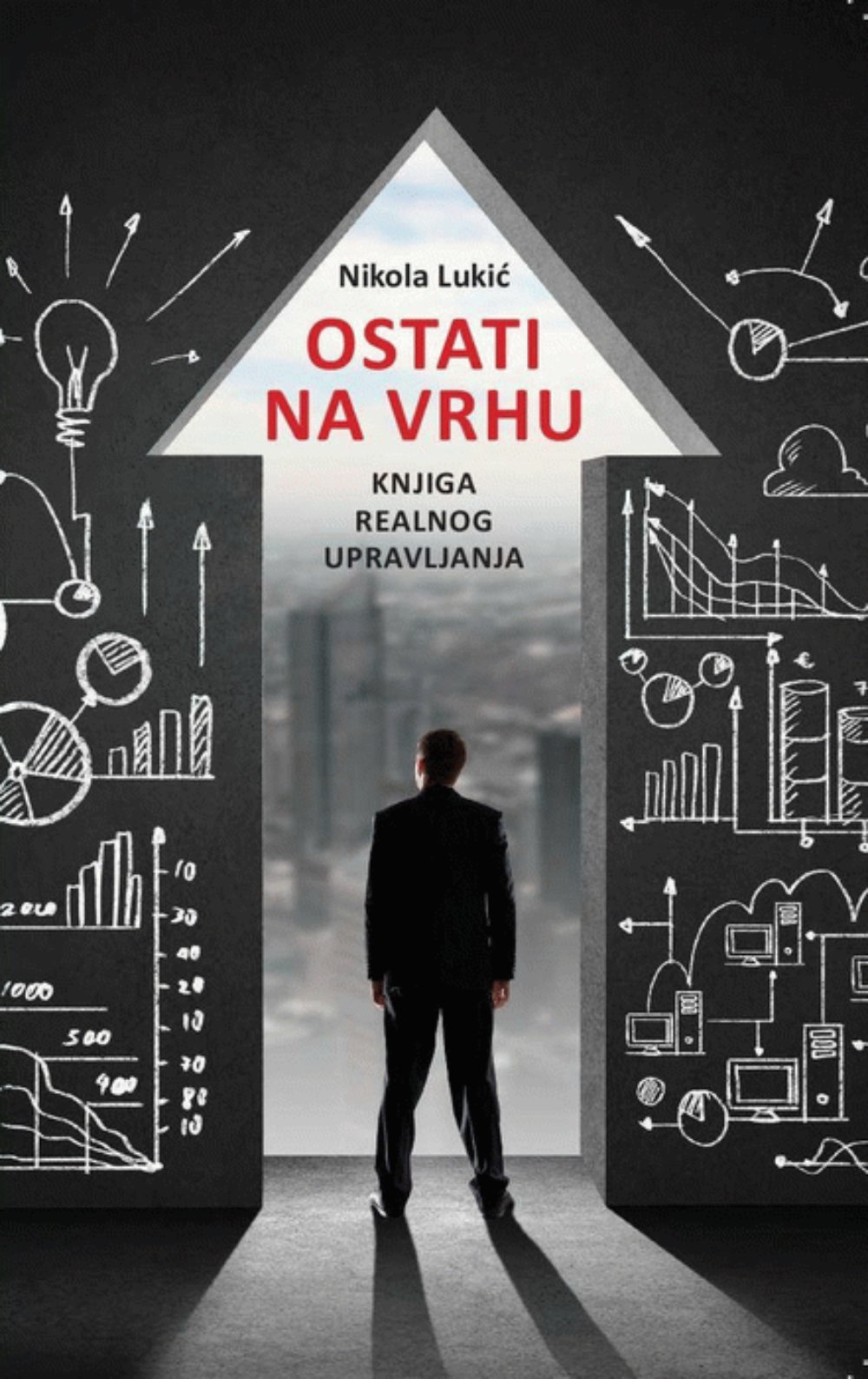 Ostati na vrhu: knjiga realnog upravljanja