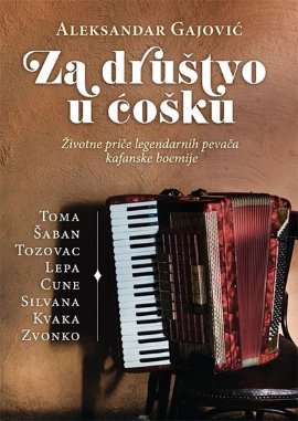 Za društvo u ćošku - legendarni pevači kafanske boemije