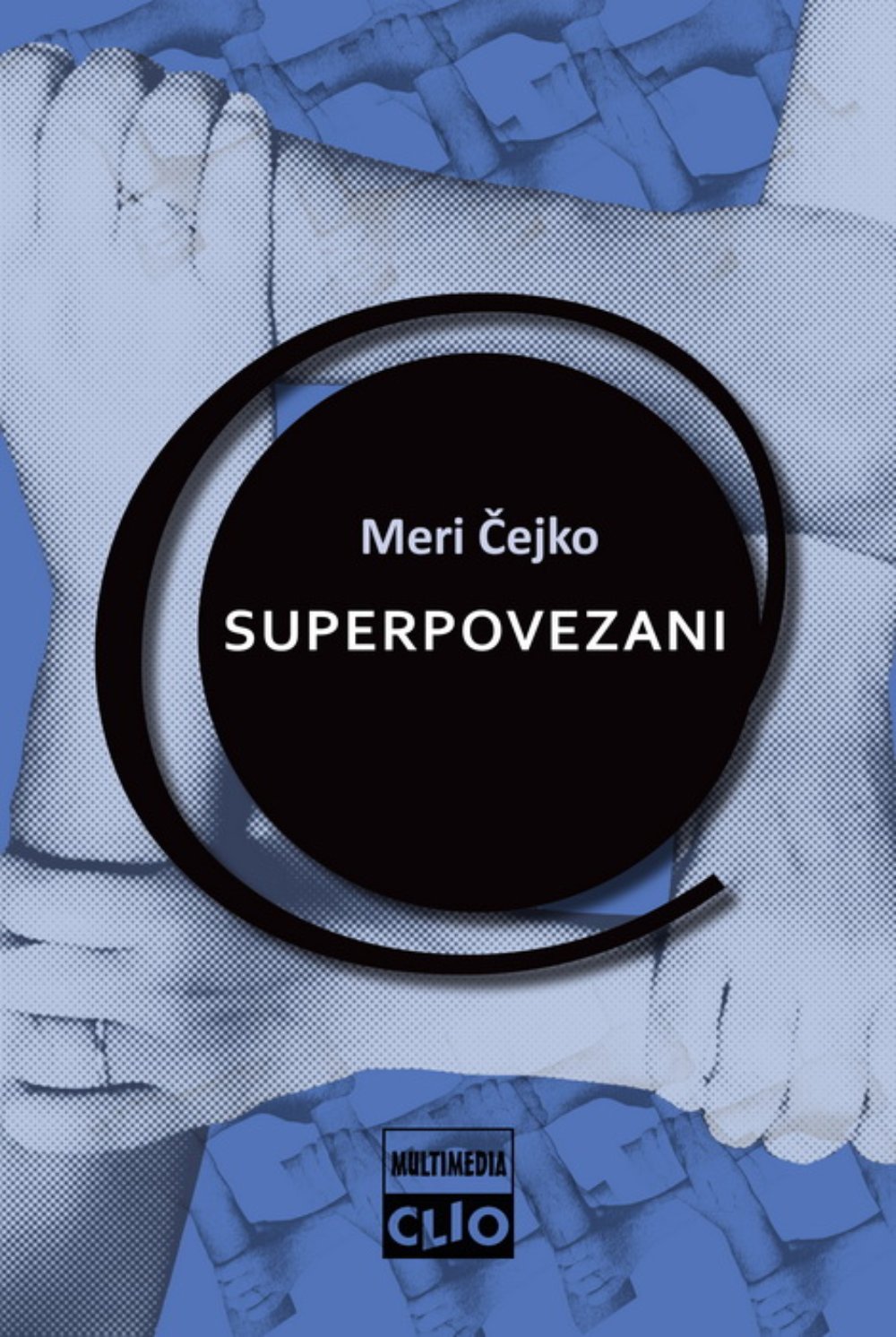 Superpovezani: internet, digitalni mediji i tehno-društveni život