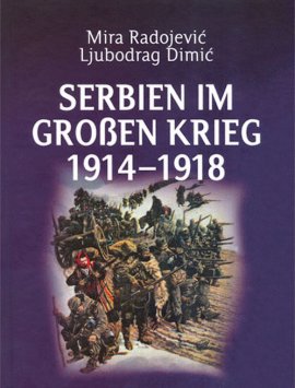 Serbien im Groben Krieg 1914-1918