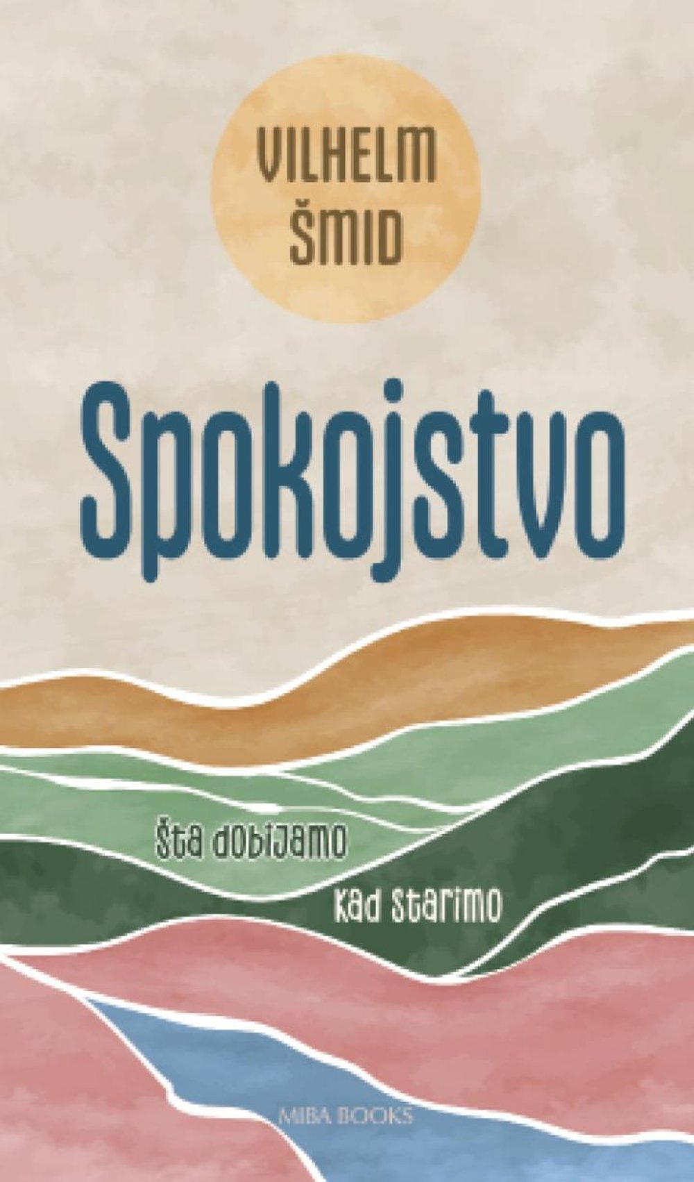 SPOKOJSTVO - ŠTA DOBIJAMO KAD STARIMO