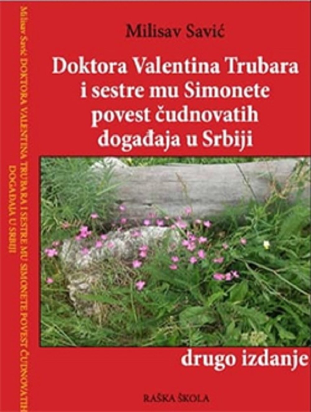 Doktora Valentina Trubara i sestre mu Simonete povest čudnovatih događaja u Srbiji : roman / Milisav Savić