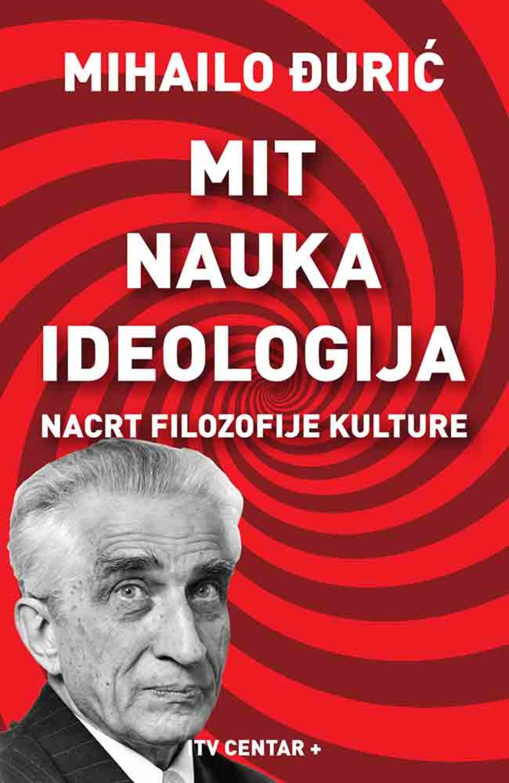 Mit, nauka, ideologija : nacrt filozofije kulture
