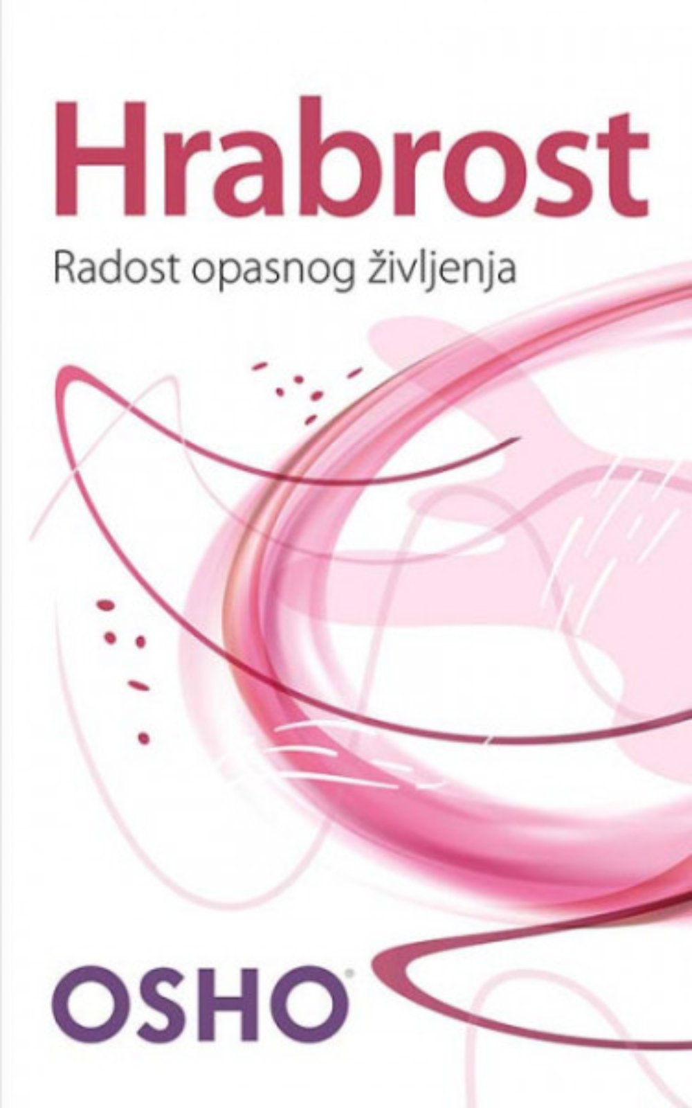 Hrabrost - radost opasnog življenja 