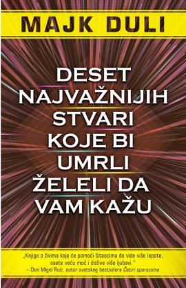 Deset najvažnijih stvari koje bi umrli želeli da vam kažu