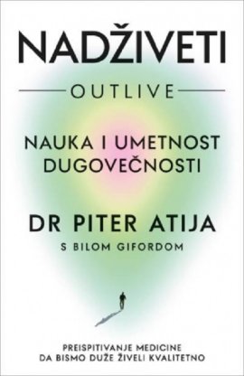 Nadživeti: Nauka i umetnost dugovečnosti