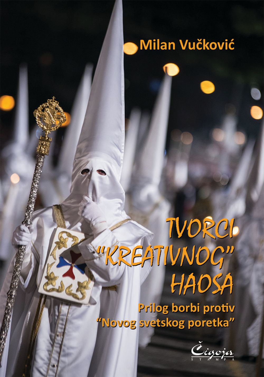 Tvorci "kreativnog" haosa : prilog borbi protiv "Novog svetskog poretka"