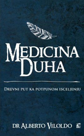 Medicina duha : drevni put ka potpunom isceljenju