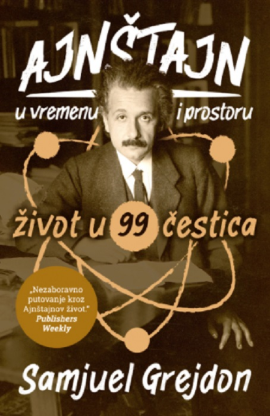 Ajnštajn u vremenu i prostoru: Život u 99 čestica