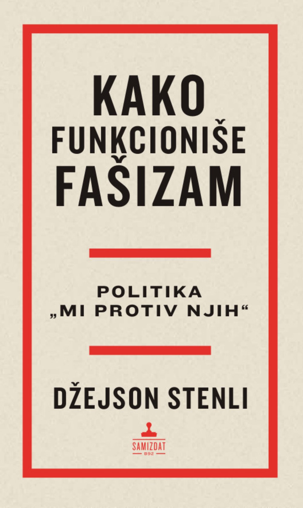 Kako funkcioniše fašizam : politika "mi protiv njih"
