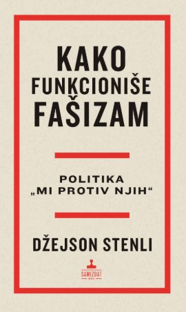 Kako funkcioniše fašizam : politika "mi protiv njih"