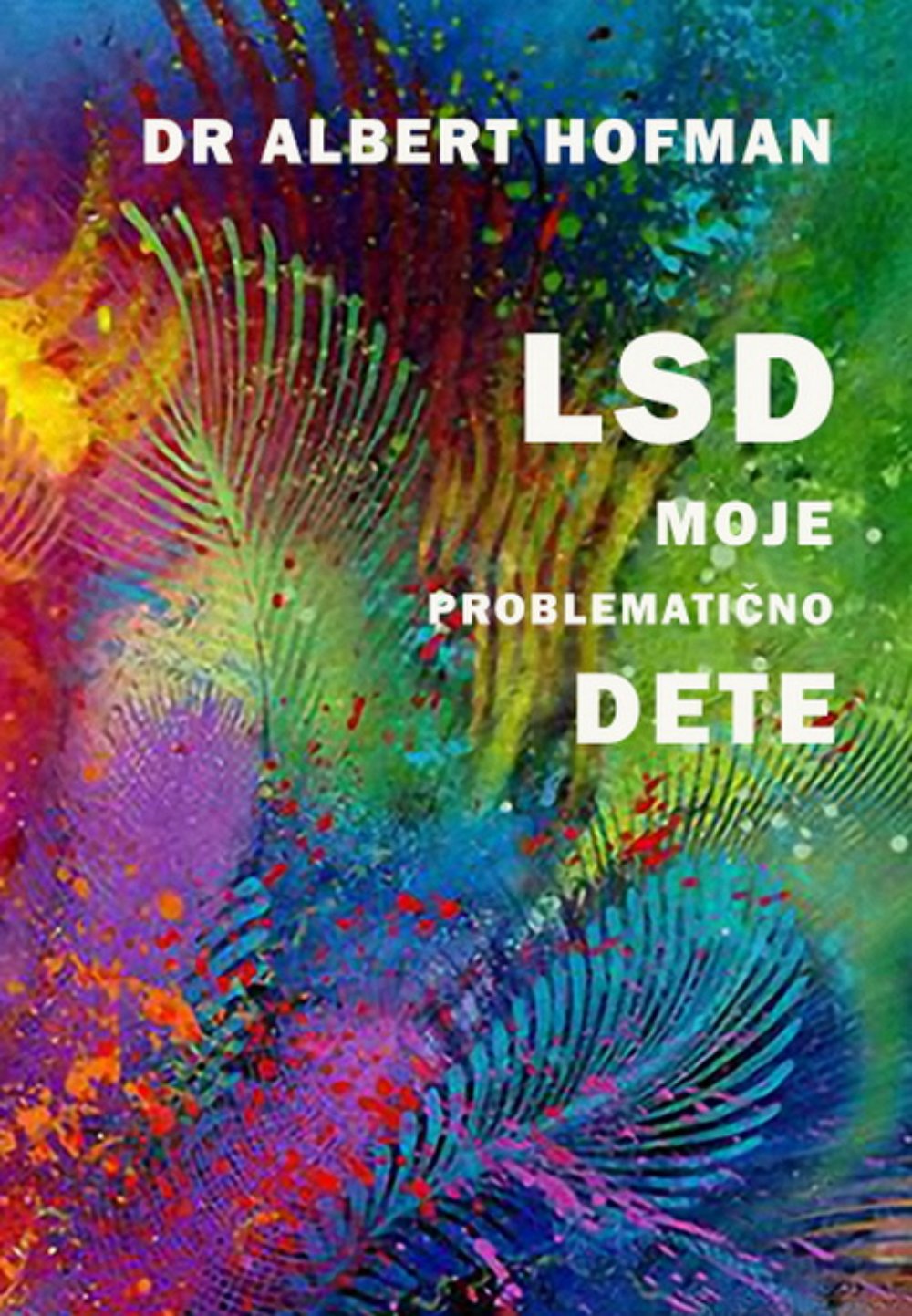 LSD - moje problematično dete