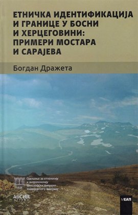 Etnička identifikacija i granice u Bosni i Hercegovini: primeri Mostara i Sarajeva