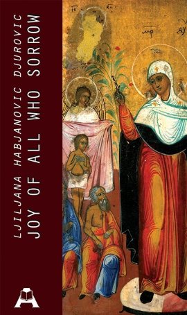 Joy of All Who Sorrow