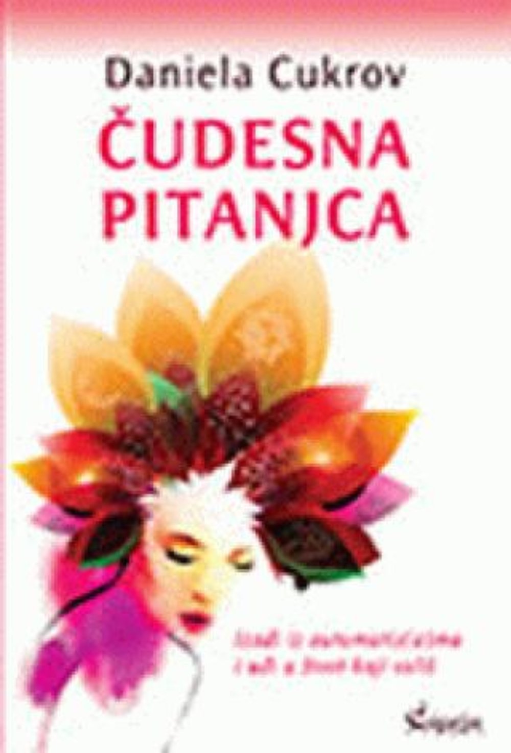 Čudesna pitanjca : izađi iz automatiz(a)ma i uđi u život koji voliš