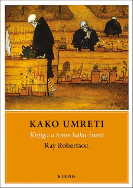 KAKO UMRETI: Knjiga o tome kako živeti