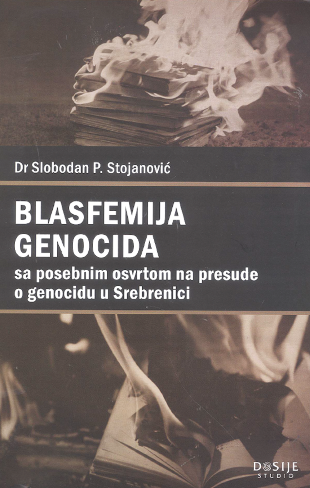 Blasfemija genocida : sa posebnim osvrtom na presude o genocidu u Srebrenici 