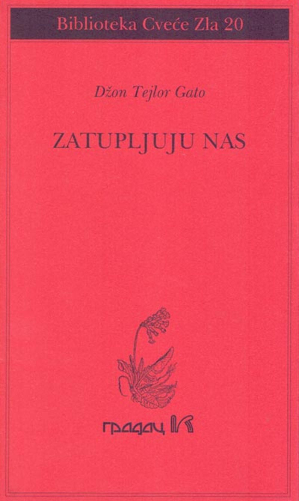 Zatupljuju nas