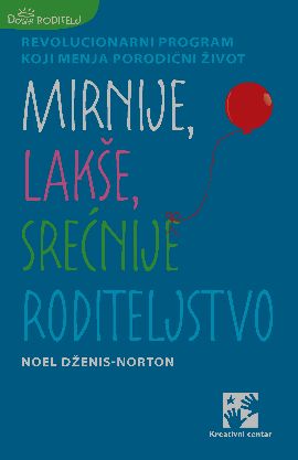 Mirnije, lakše, srećnije roditeljstvo