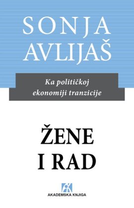Žene i rad : ka političkoj ekonomiji tranzicije