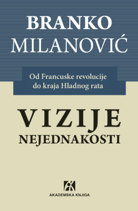 VIZIJE NEJEDNAKOSTI. Od Francuske revolucije do kraja Hladnog rata