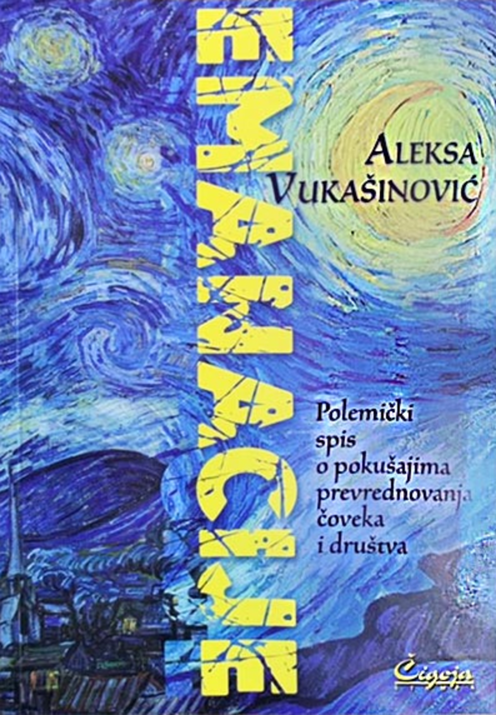 Emanacije : polemički spisi o pokušajima prevrednovanja čoveka i društva