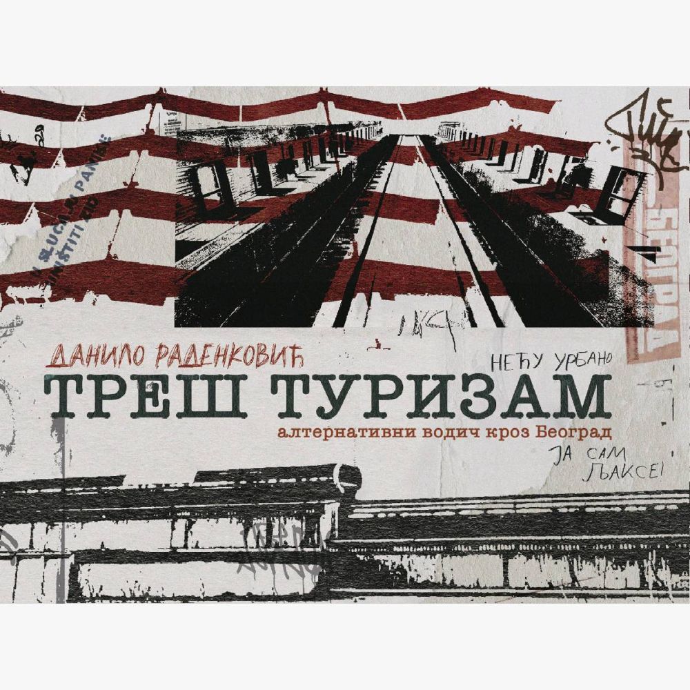 Treš turizam (alternativni vodič kroz Beograd)