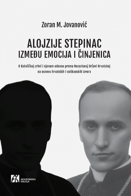ALOJZIJE STEPINAC. IZMEĐU EMOCIJA I ČINJENICA