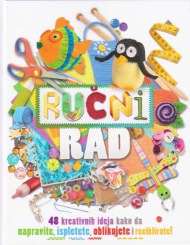 Ručni rad - 48 kreativnih ideja 