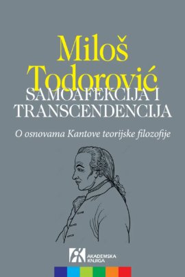 SAMOAFEKCIJA I TRANSCENDENCIJA. O osnovama Kantove teorijske filozofije