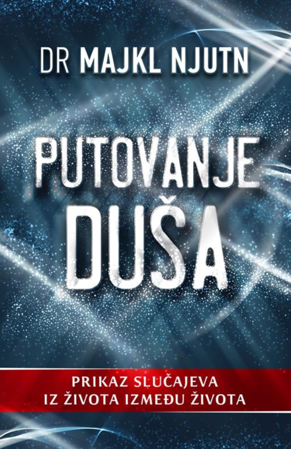 Putovanje duša : prikaz slučajeva života između života