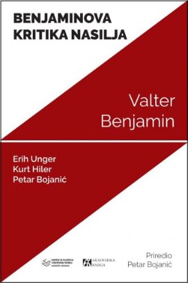 Benjaminova kritika nasilja : prilozi i komentari