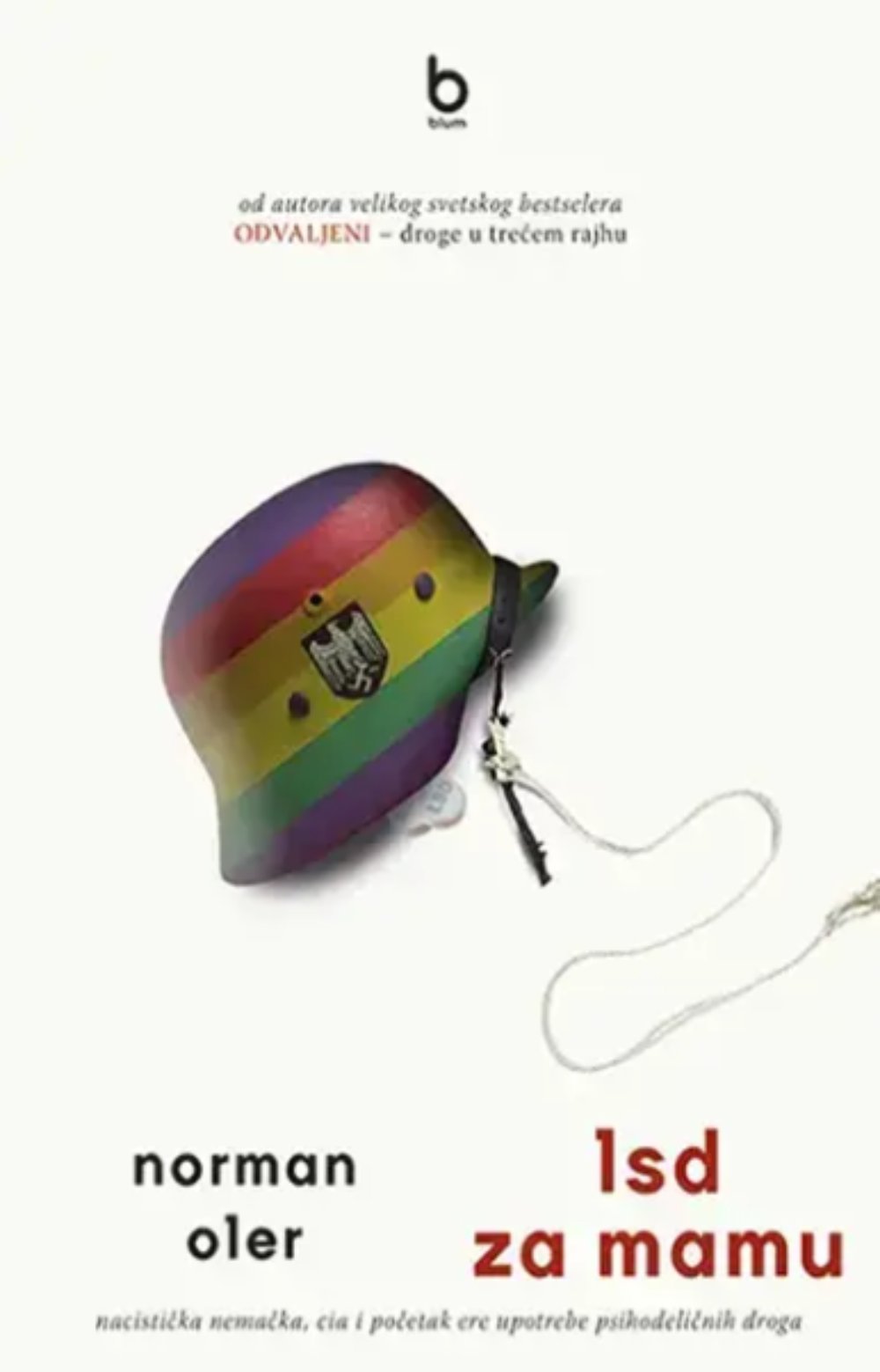 Lsd za mamu : Nacistička Nemačka, CIA i početak ere upotrebe psihodeličnih droga